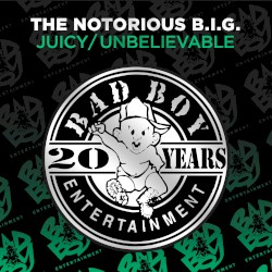 Juicy / Unbelievable