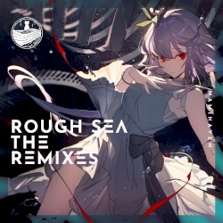 Rough Sea (The Remixes)