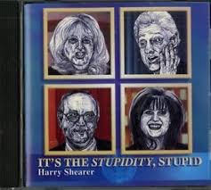 It's the Stupidity, Stupid