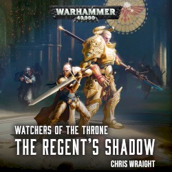 Watchers of the Throne, Book 2: The Regent’s Shadow