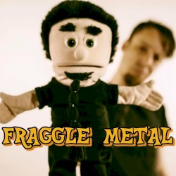 Fraggle Rock (Metal Version)