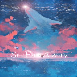 So Far Away