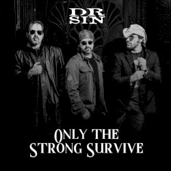 Only The Strong Survive