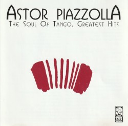 The Soul of Tango: Greatest Hits