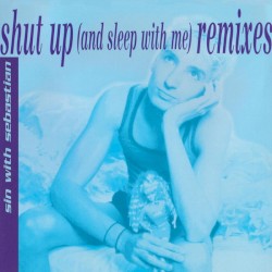 Shut Up (and Sleep With Me)