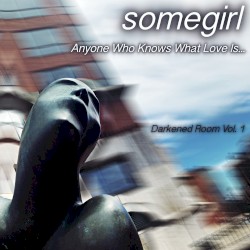 Darkened Room Vol. 1: Anyone Who Knows What Love Is