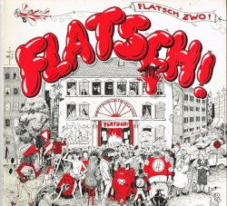 Flatsch Zwo!