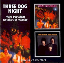 Three Dog Night / Suitable for Framing
