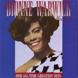 The Dionne Warwick Collection: Her All‐Time Greatest Hits