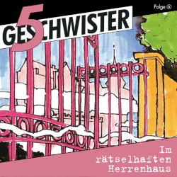 5 Geschwister, Folge 05: Im rätselhaften Herrenhaus