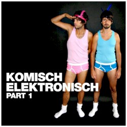 Komisch Elektronisch: The Mix Compilation