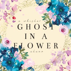 Ghost In A Flower (From “A Whisker Away”)