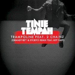 Trampoline (Grandtheft & ETC!ETC! remix feat. RiFF RAFF)