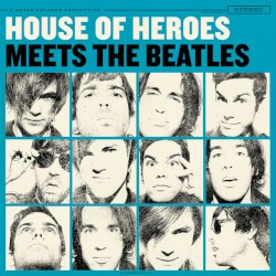House of Heroes Meets the Beatles
