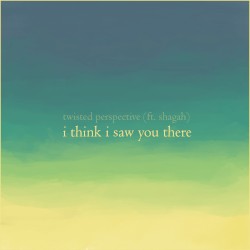 I Think I Saw You There