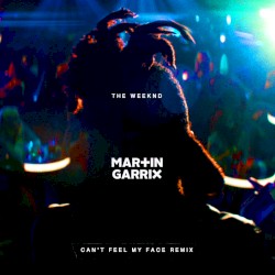 Can't Feel My Face (Martin Garrix remix)