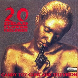 Candy, Toy Guns and Television
