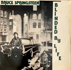 Blinded by Life