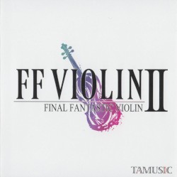 FF VIOLIN Ⅱ -FINAL FANTASTIC VIOLIN 2-
