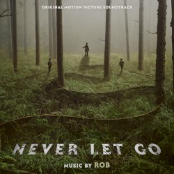 Never Let Go: Original Motion Picture Soundtrack
