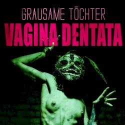 Vagina Dentata