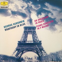Rhapsody in Blue / Ein Amerikaner in Paris / Concerto in F
