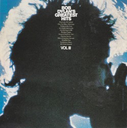 Bob Dylan’s Greatest Hits, Vol. III