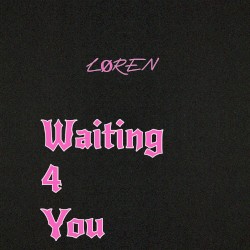 Waiting 4 You