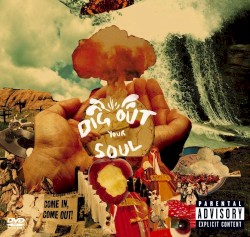 Dig Out Your Soul