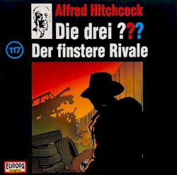 Die drei ??? 117: Der finstere Rivale