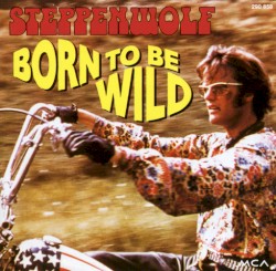 Born to Be Wild