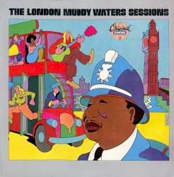 The London Muddy Waters Sessions