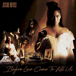 BEFORE LOVE CAME TO KILL US