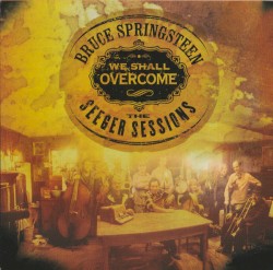 We Shall Overcome: The Seeger Sessions