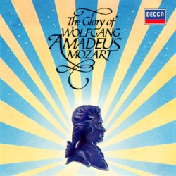 The Glory of Wolfgang Amadeus Mozart