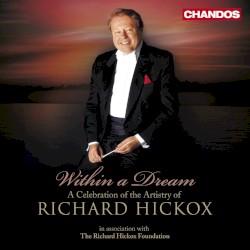 Within a Dream: A Celebration of the Artistry of Richard Hickox