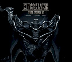 KINGSGLAIVE FINAL FANTASY XV ORIGINAL SOUNDTRACK
