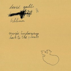 Back to the Plants (Music for "Drawings")