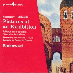 Mussorgsky – Stokowski: Pictures at an Exhibition / Stravinsky: The Firebird Suite / Scriabin: Le Poème de l’extase