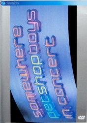 Somewhere: Pet Shop Boys in Concert