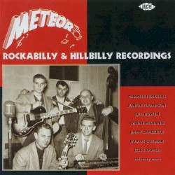The Complete Meteor Rockabilly & Hillbilly Recordings