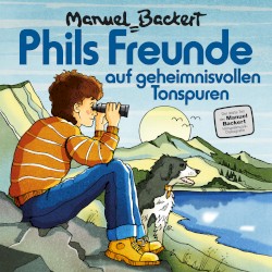 Phils Freunde auf geheimnisvollen Tonspuren