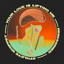 Your Love Is Lifting Me Reimagined