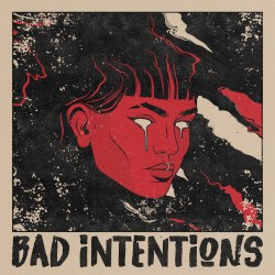 BAD INTENTIONS