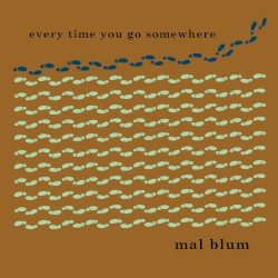 Every Time You Go Somewhere