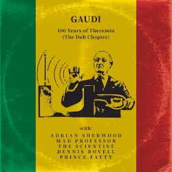 100 Years of Theremin (The Dub Chapter)
