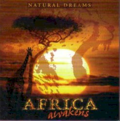 Natural Dreams - Music for Relaxation: Africa Awakens