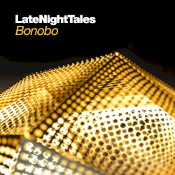 Late Night Tales: Bonobo
