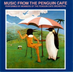 Music From the Penguin Cafe