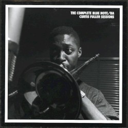 The Complete Blue Note/UA Curtis Fuller Sessions